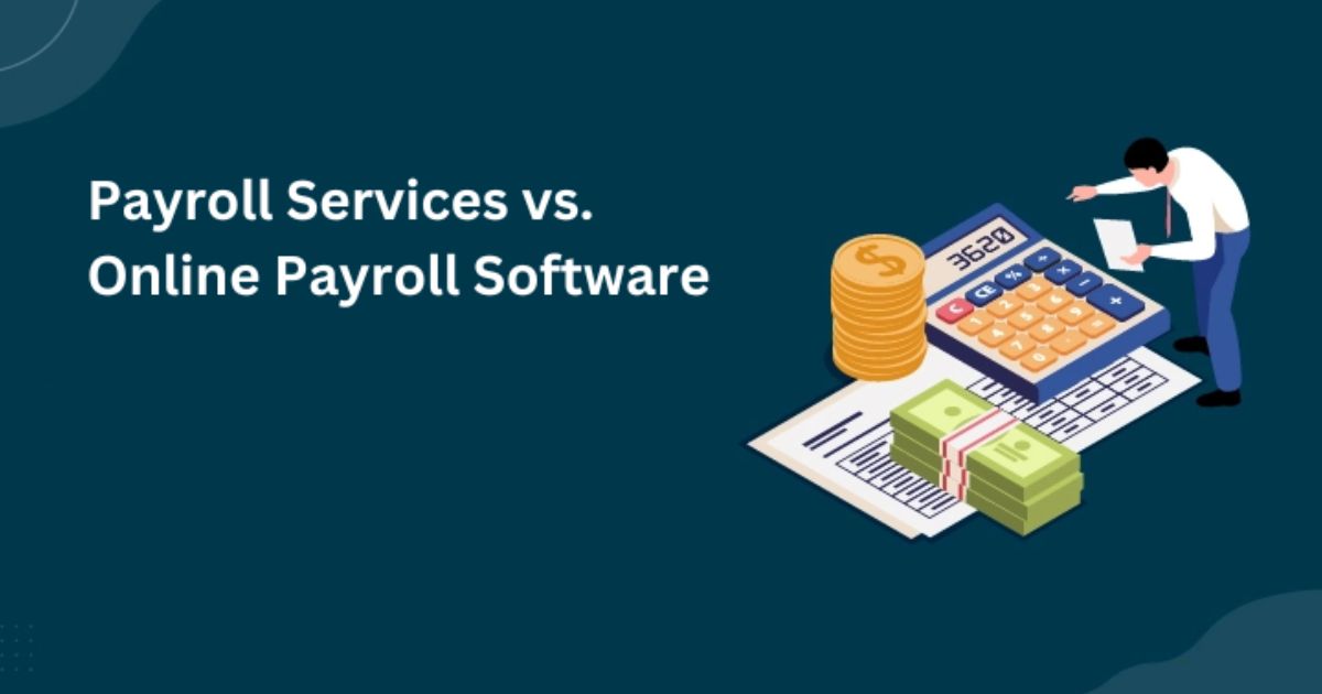 Payroll Services vs Online Payroll Software